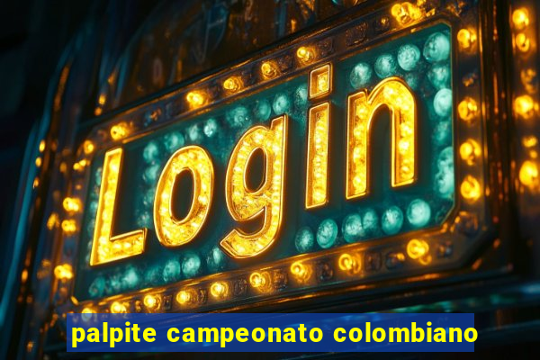 palpite campeonato colombiano